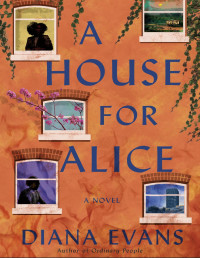Diana Evans — A House for Alice: A Novel