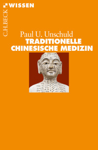 Paul U. Unschuld; — Traditionelle Chinesische Medizin