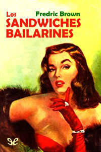 Fredric Brown — Los sándwiches bailarines