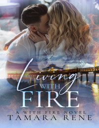 Tamara Rene — Living with Fire