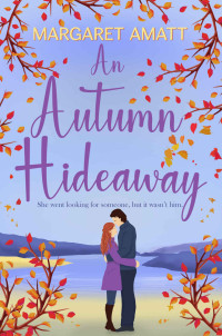 Margaret Amatt — An Autumn Hideaway (Scottish Island Escapes Book 4)