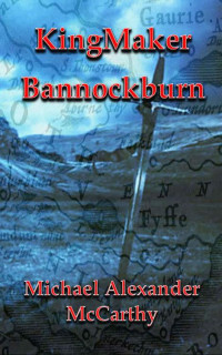 Michael Alexander McCarthy — KingMaker: Bannockburn