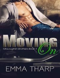 Emma Tharp [Tharp, Emma] — Moving On (McLoughlin Brothers Book 1)