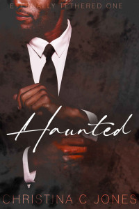 Christina C. Jones — Haunted (Eternally Tethered Book 1)