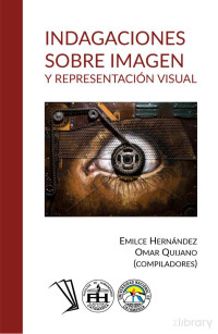 Emilce Hernández, Omar Quijano (compiladores) — Indagaciones sobre imagen y representacion visual