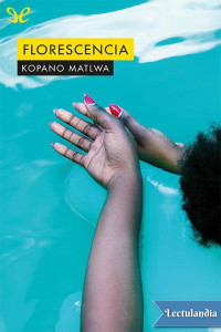 Kopano Matlwa — FLORESCENCIA