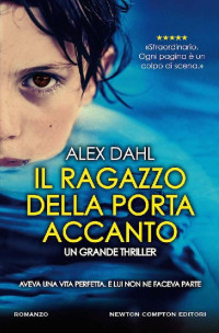 Alex Dahl [Dahl, Alex] — Il ragazzo della porta accanto