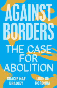 Gracie Mae Bradley;Luke de Noronha; & Luke de Noronha — Against Borders