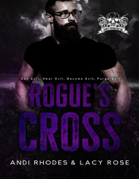 Andi Rhodes & Lacy Rose — Rogue's Cross (Saints Purgatory MC Book 5)