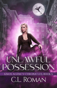 C.L. Roman — Unlawful Possession