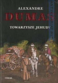 Aleksander Dumas (ojciec) — Dumas A. (ojciec) - Towarzysze Jehudy (Sprzysiężeni)