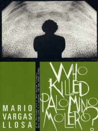 Mario Vargas Llosa — Who Killed Palomino Molero?