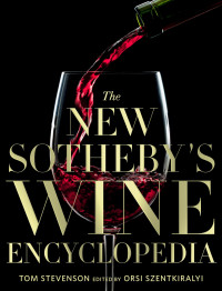 Tom Stevenson, Sotheby's (Firm) — The New Sotheby's Wine Encyclopedia