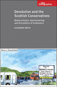 Alexander Smith; — Devolution and the Scottish Conservatives