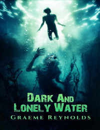 Graeme Reynolds & Crystal Lake Publishing — Dark and Lonely Water