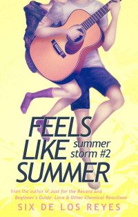 Six de los Reyes [de los Reyes, Six] — Feels Like Summer (Summer Storm Book 2)