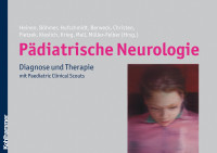 Florian Heinen & Jens Böhmer & Andreas Hufschmidt & Steffen Berweck & Hans-Jürgen Christen & Urban Fietzek & Matthias Kieslich & Sandro Krieg & Volker Mall & Wolfgang Müller-Felber — Pädiatrische Neurologie: Diagnose und Therapie mit Paediatric Clinical Scouts