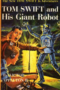 Victor Appleton II — Tom Swift and His Giant Robot - 04