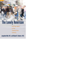 Jacqueline Olds, Richard S. Schwartz — The Lonely American: Drifting Apart in the Twenty-First Century