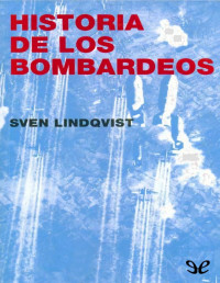 Sven Lindqvist — Historia De Los Bombardeos