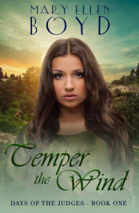 Mary Ellen Boyd — Temper The Wind (Days of the Judges Book 1)