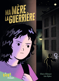 Claire Clément — Ma mère la guerrière