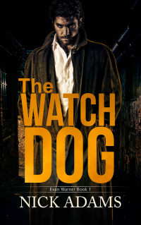 Nick Adams — Evan Warner 01: The Watchdog