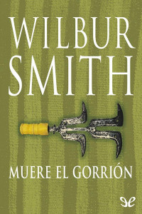 Wilbur Smith — Muere el gorrión