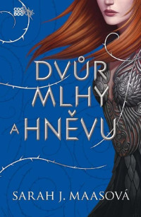 Sarah J. Maas — Dvůr mlhy a hněvu