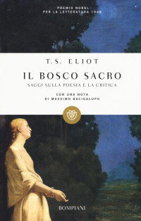 Thomas S. Eliot — Il bosco sacro. Saggi sulla poesia e sulla critica