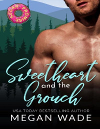 Megan Wade — Sweetheart and the Grouch: a Whisper Valley Soulwink Romance (Hermits & Curves Book 3)