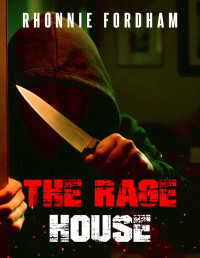 Rhonnie Fordham — The Rage House (The Last Serial Killer Book 2)