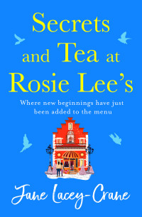 Jane Lacey-Crane — Secrets and Tea at Rosie Lee's