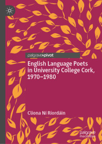 Clíona Ní Ríordáin — English Language Poets in University College Cork, 1970–1980