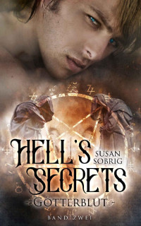 Susan Sobrig — Götterblut (Hell's Secrets 2) (German Edition)