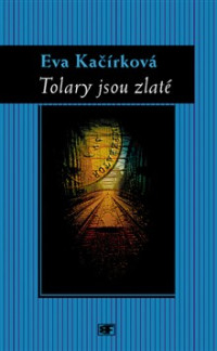 Eva Kačírková — Tolary jsou zlate