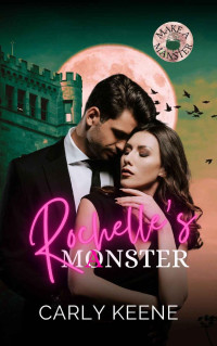 Carly Keene — Rochelle's Manster: Short Steamy Instalove Romance