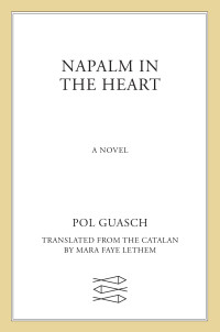 Pol Guasch — Napalm in the Heart