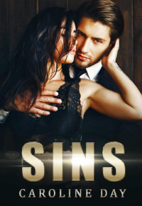 Caroline Day — Sins : A Dark Billionaire Romance (#hot_feelings #2)