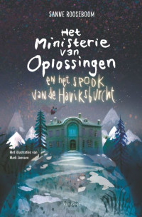 Sanne Rooseboom — Het Ministerie van Oplossingen en het spook van de Haviksburcht