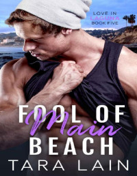 Tara Lain — Fool of Main Beach: An Opposites-attract, Simple Hero, Must Love Dogs MM Romance (Love in Laguna Book 5)