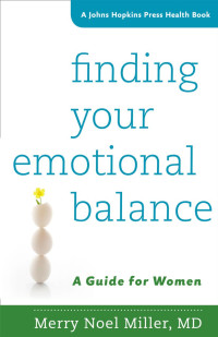 Merry Noel Miller, MD — Finding Your Emotional Balance: A Guide for Women