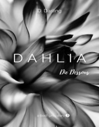 D. Darling — DAHLIA - a (bad) girl's diary: Die Dessous (German Edition)