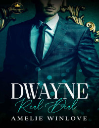 Amelie Winlove — DWAYNE Real Deal: A Billionaire's Romance (Billionaire's Secret Club Book 6)