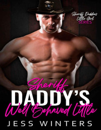Jess Winters — Sheriff Daddy’s Well Behaved Little (Sheriff Daddies Little Girl Series Book 25)