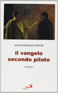 Eric-Emmanuel Schmitt — Il vangelo secondo Pilato