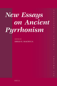 Machuca, Diego E. — New Essays on Ancient Pyrrhonism