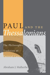 Abraham J. Malherbe; — Paul and the Thessalonians