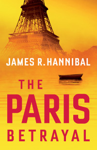 James R. Hannibal — The Paris Betrayal