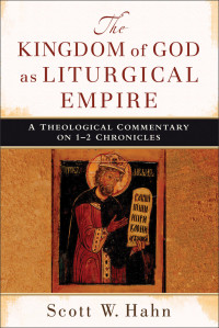 Hahn, Scott.; — The Kingdom of God As Liturgical Empire